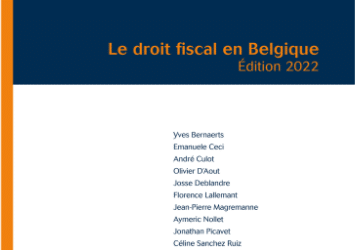 Participation de Me Ceci à l’ouvrage « Le Droit fiscal en Belgique – Edition 2022 »